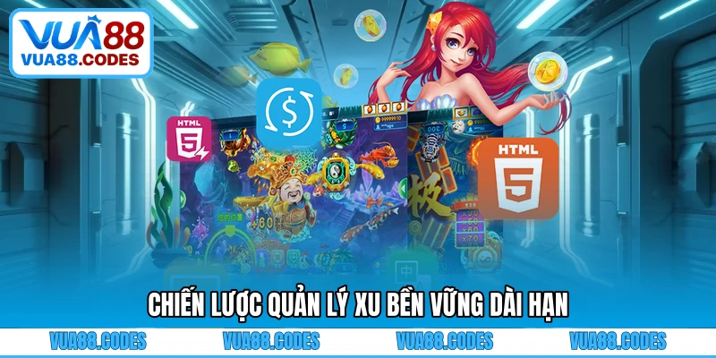 Chiến lược quản lý xu bền vững dài hạn
