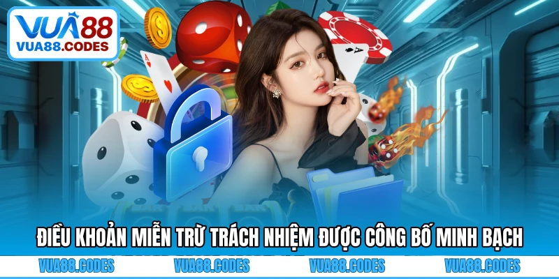 Điều khoản miễn trừ trách nhiệm được công bố minh bạch