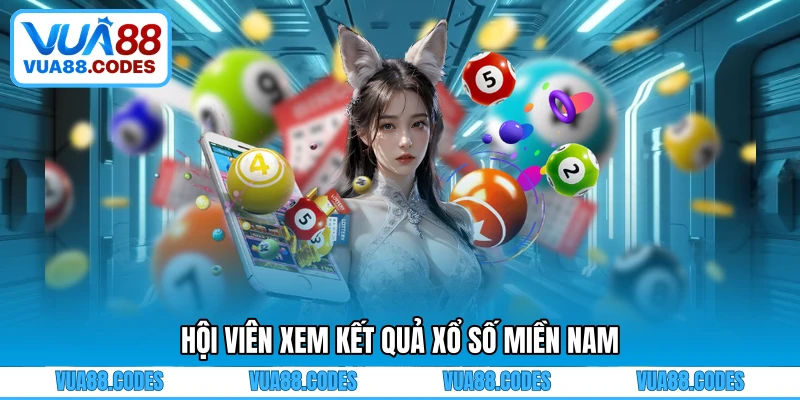 Hội viên xem kết quả xổ số miền Nam