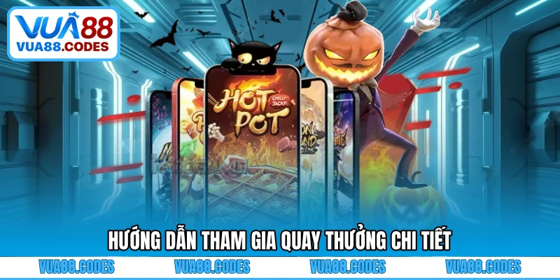 Hướng dẫn tham gia quay thưởng chi tiết