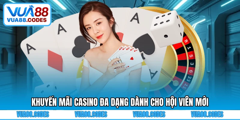 Khuyến mãi casino đa dạng dành cho hội viên mới