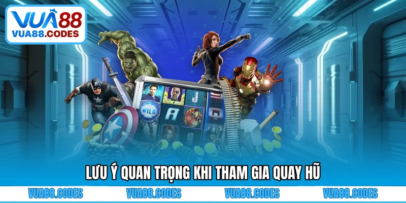 Lưu ý quan trọng khi tham gia quay hũ