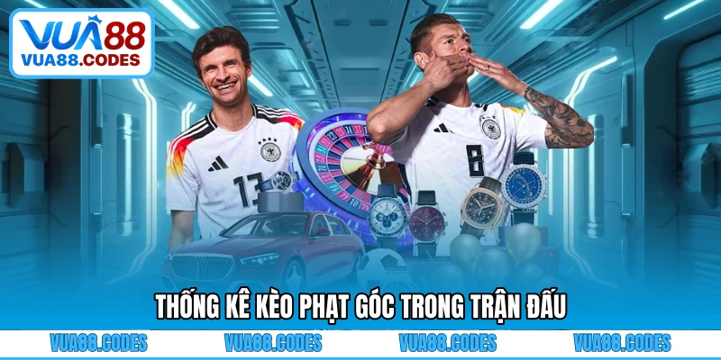 Thống kê kèo phạt góc trong trận đấu