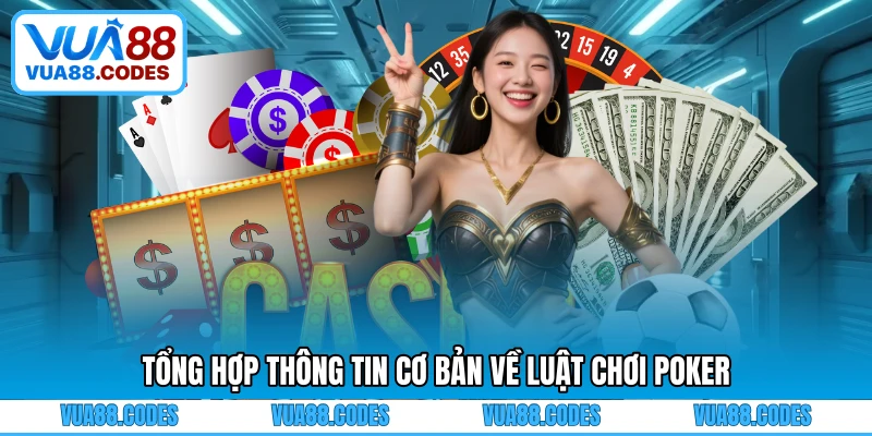 Tổng hợp thông tin cơ bản về luật chơi Poker